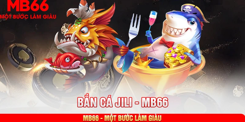 Bắn cá Jili thu hút đông đảo người tham gia