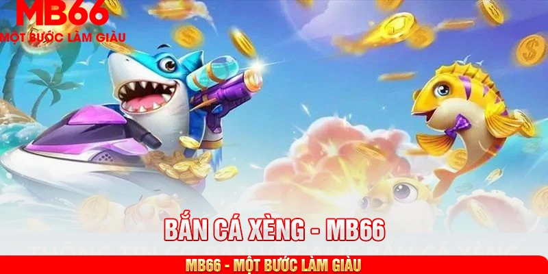 Tổng hợp thông tin cơ bản về game bắn cá xèng