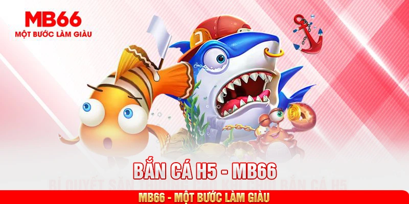 Bí quyết săn thưởng cao khi săn cá H5
