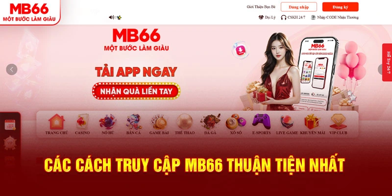 Các cách truy cập MB66 thuận tiện nhất