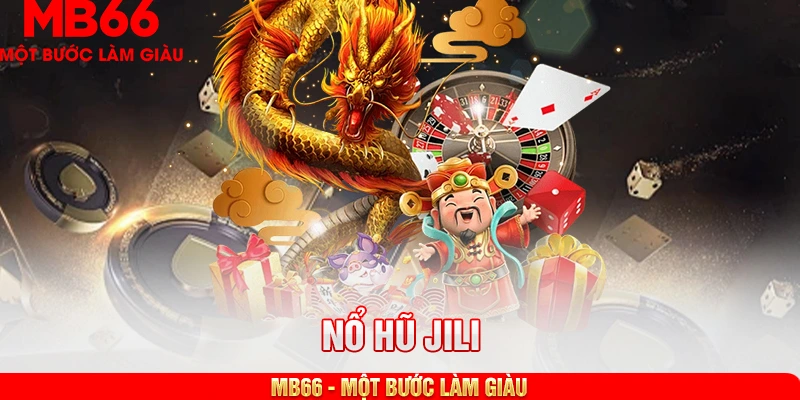 Giới thiệu nổ hũ Jili