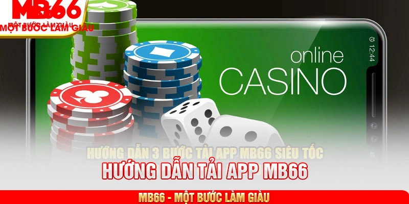 Hướng dẫn 3 bước tải app MB66 siêu tốc cho điện thoại Android