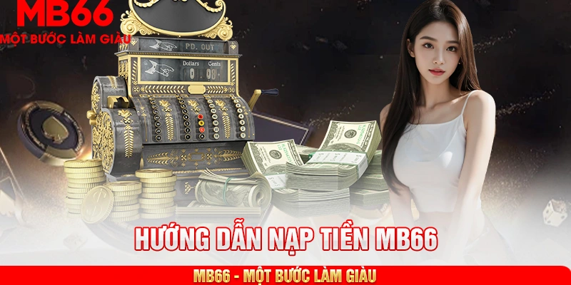 Khó khăn luôn được gỡ bỏ khi nạp tiền MB66