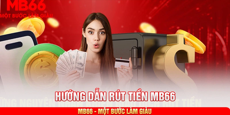 Những nguyên nhân khiến rút tiền MB66 không thành công
