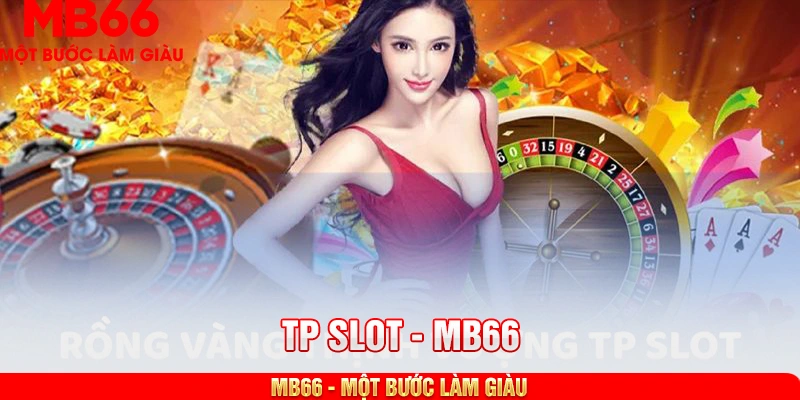 Rồng Vàng Thịnh Vượng là cái tên nổi bật nhất của TP Slot