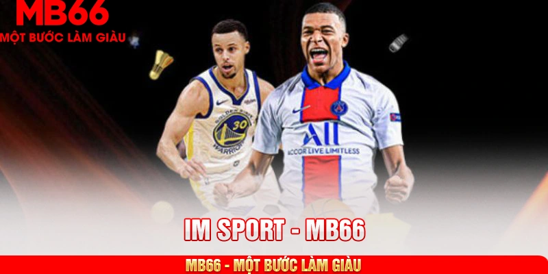 Sảnh IM Sport được cấp phép hoạt động, uy tín