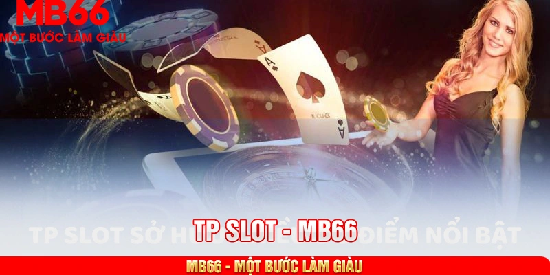 TP Slot MB66 sở hữu rất nhiều ưu điểm nổi bật